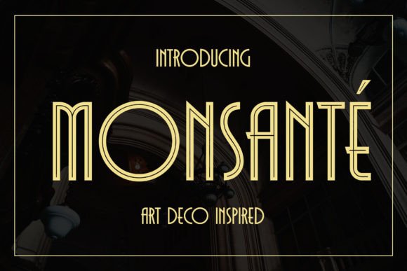 Monsante: The Art Deco Font for Timeless Luxury